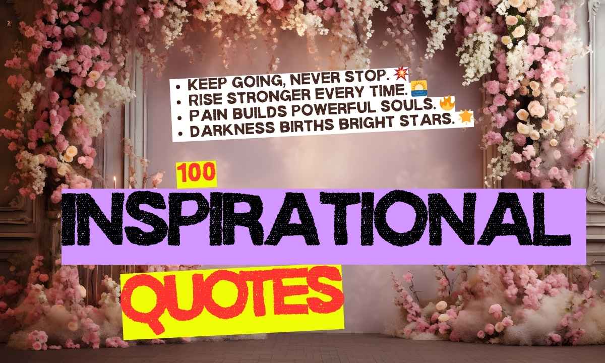 100 Inspirational Quotes to Help You Get Through Hard Times