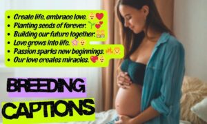 550+ Breeding Captions That Go Deep & Dirty 2025