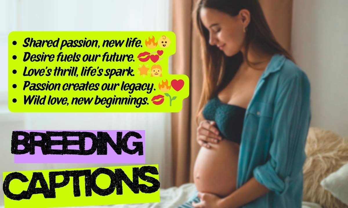 550+ Breeding Captions That Go Deep & Dirty 2025