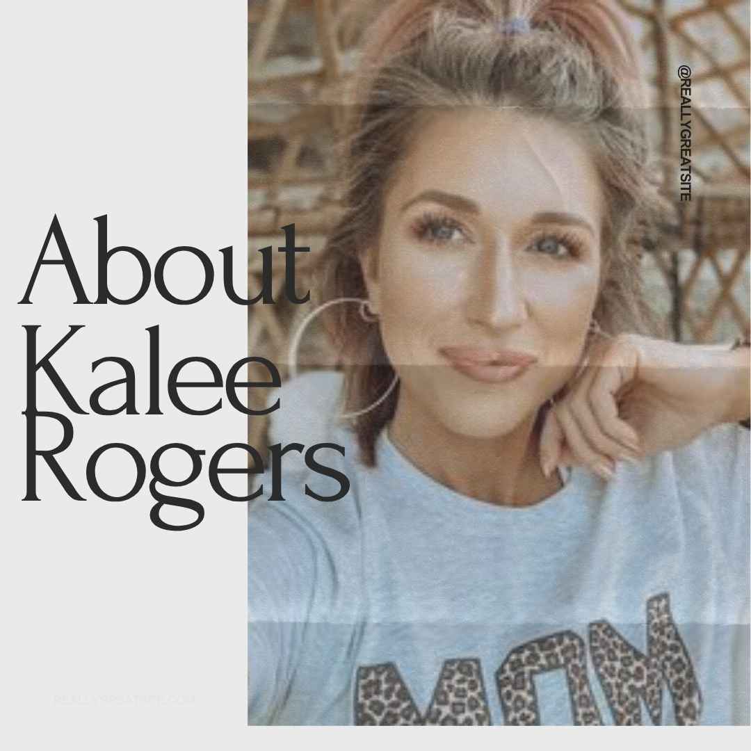 Kalee Rogers Net Worth Personal Life, Career, Husband, Age, Height, More