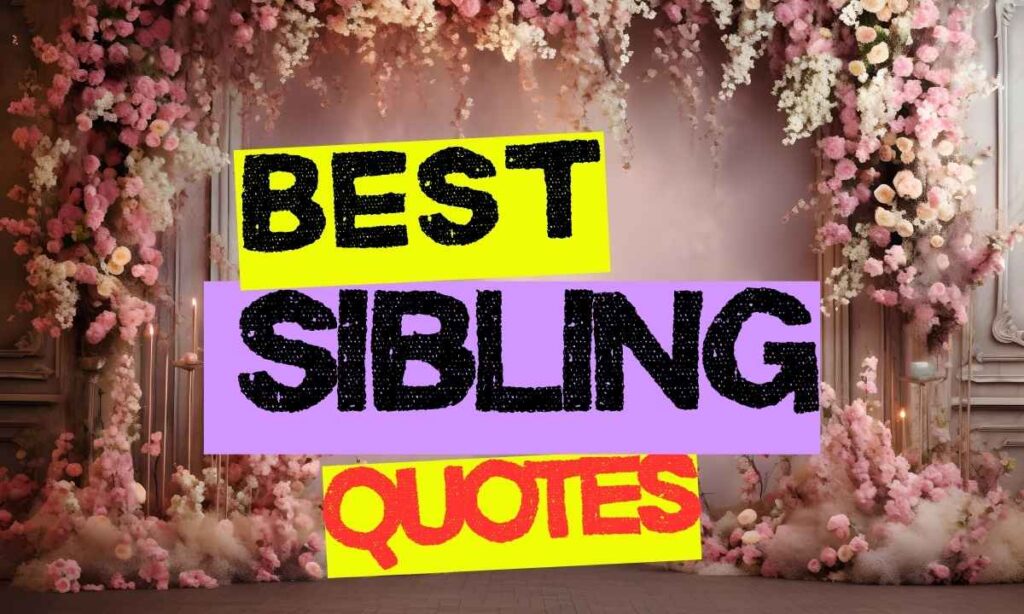 💬 Best Sibling Quotes for Instagram