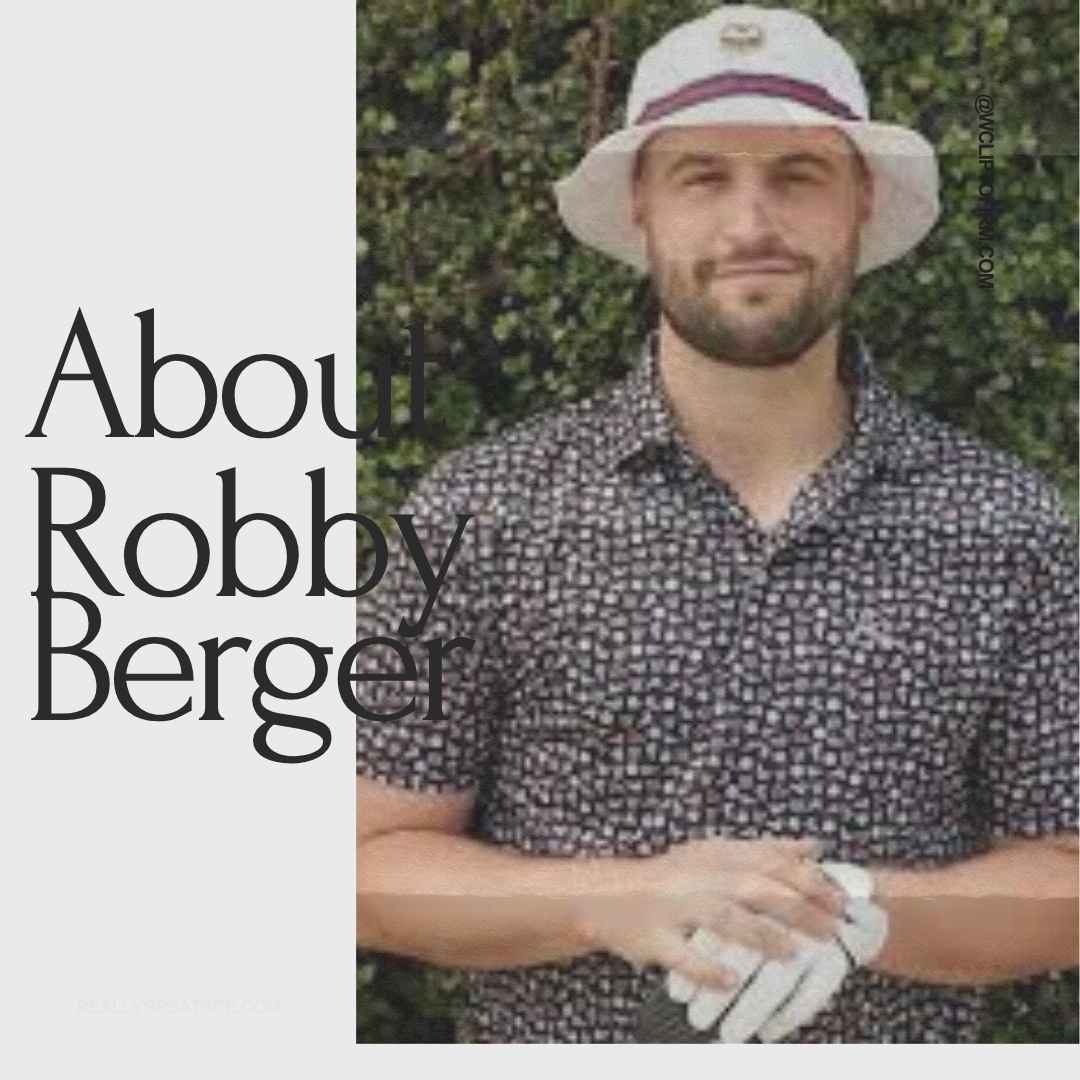 Robby Berger Net Worth Wife, Age, Height, Life, Career, and More